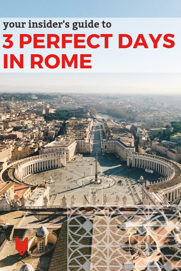 If you've got 3 days in Rome, you'll want to make every second count. Here's how.