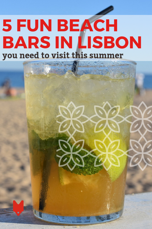 Summer fun is neverending at these five great Lisbon beach bars!
