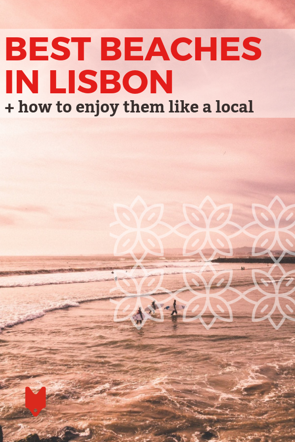 Discover the top Lisbon beaches and our tips for enjoying them like a local.