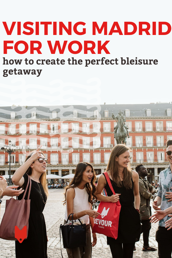 Visiting Madrid for work can actually be a lot of fun. Here's everything you need to know when planning your bleisure getaway.