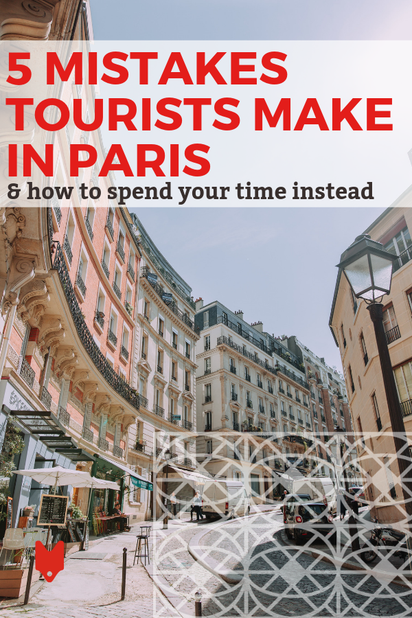Avoiding Paris tourist traps can be easy if you know what to do instead. Here are five mistakes many visitors to Paris make, and local alternatives for each.