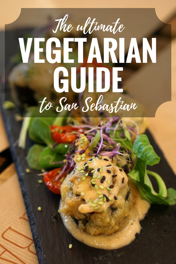 Enjoy Spain's best foodie city without the meat! Our vegetarian guide to San Sebastian will show you how.