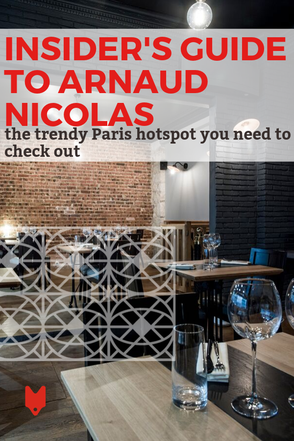 Arnaud Nicolas is one of the trendiest names on the Paris dining scene.