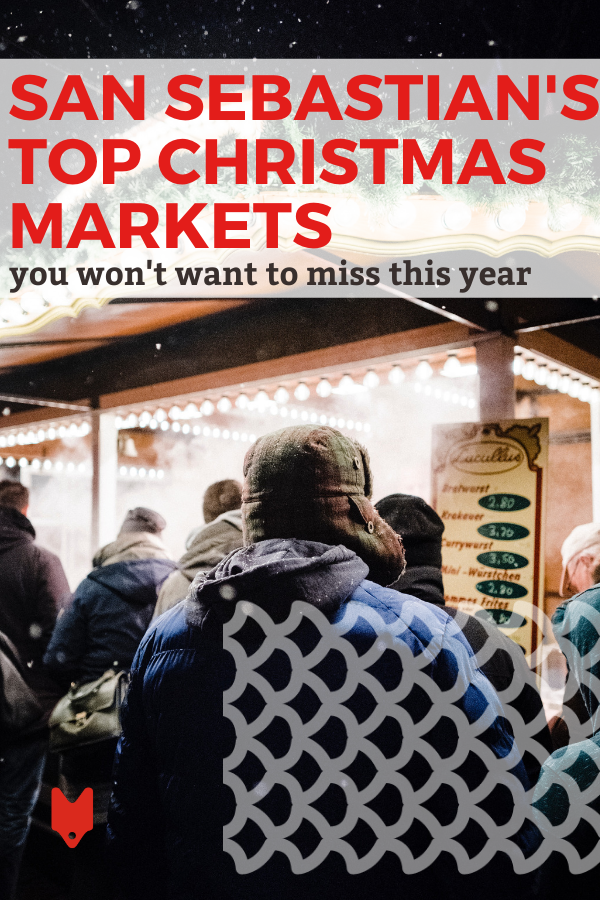 A guide to the best Christmas markets in San Sebastian