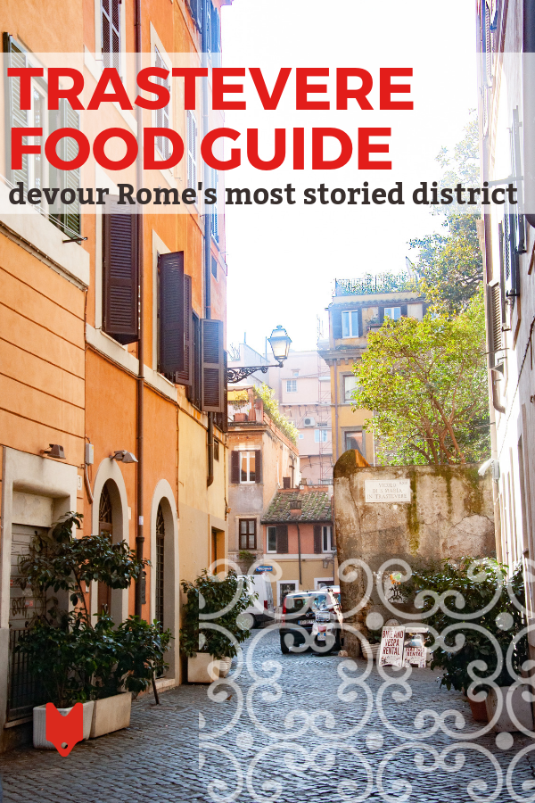 Discover the best places to eat in Trastevere, Rome's most famous neighborhood, with this food guide.