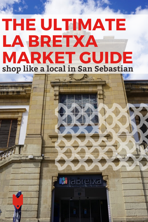 A guide to visiting La Bretxa Market in San Sebastian