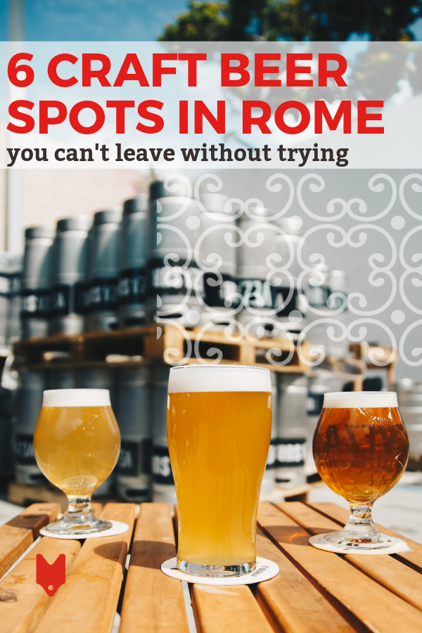 Check out our guide to craft beer in Rome for the inside scoop on where to find the best artisanal brews in the Eternal City.