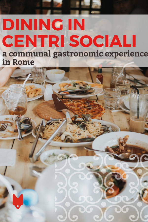 Dining in centri sociali is one of the most unique foodie experiences you can have in Rome.