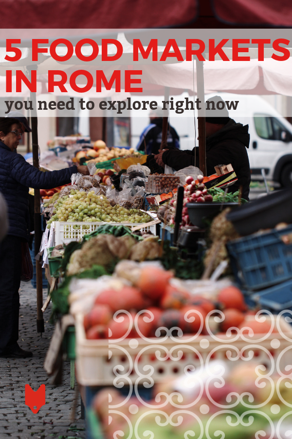 Discover the best bites from around Italy (and the world!) at these fabulous food markets in Rome.