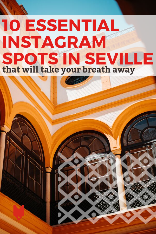 Get your cameras ready: these Instagrammable spots in Seville are calling your name!