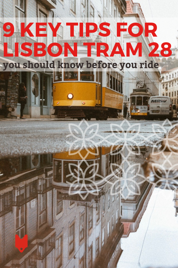Plan on taking Lisbon's Tram 28? Here's what you need to know before you get on.