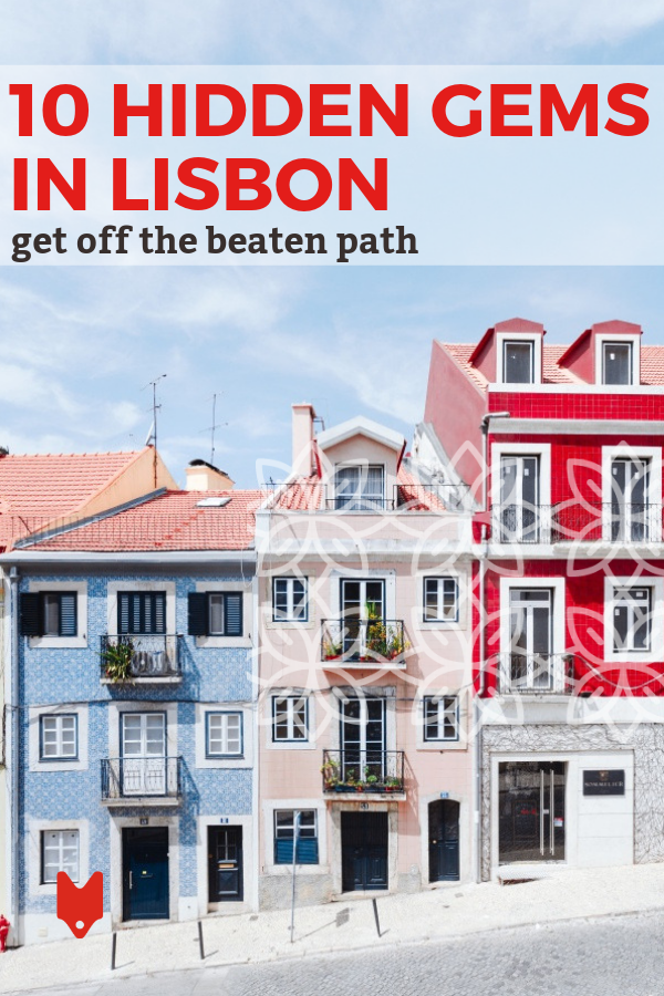 Get off the beaten path in Lisbon! Here are 10 places that most guidebooks won't show you.