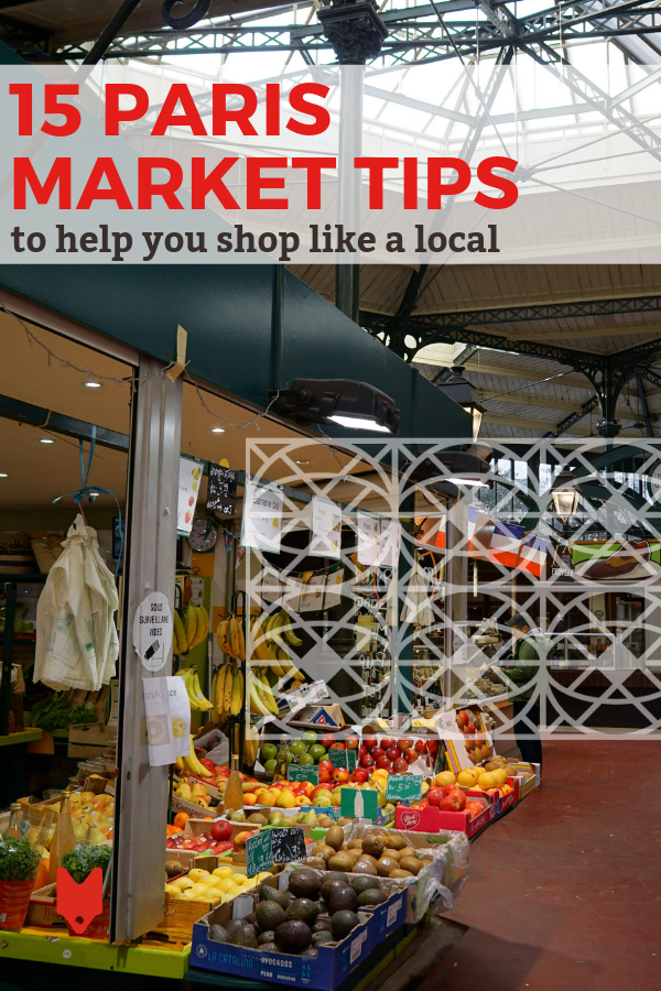 Ready to shop like a local in France, but not sure exactly how? Here are 15 Paris market tips to help you out.