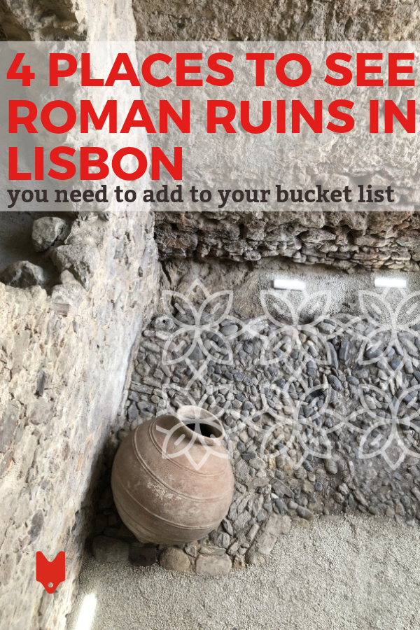 There are so many places to see Roman ruins in Lisbon—both obvious and hidden. Here's what you can't miss.