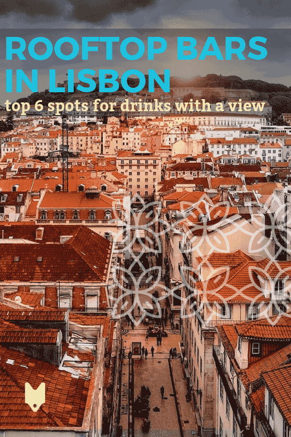 Enjoy great drinks, great views and great vibes at these six great rooftop bars in Lisbon!