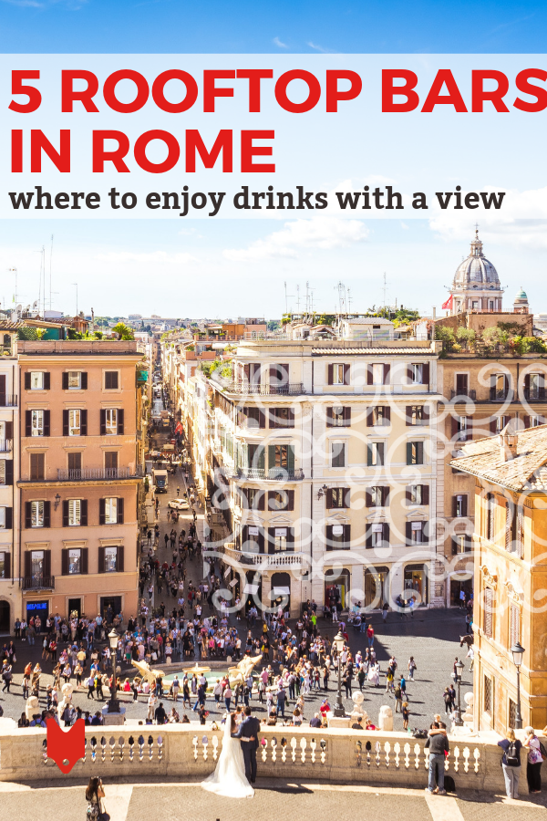 Get ready for the best drinks of your life at these five fabulous rooftop bars in Rome.