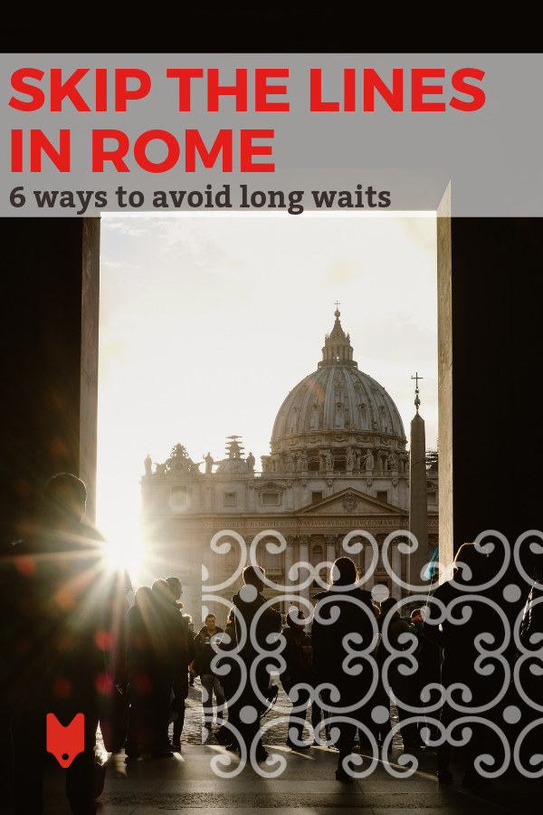 Nobody likes waiting. Our six tips will help you skip the lines in Rome in an ethical way.