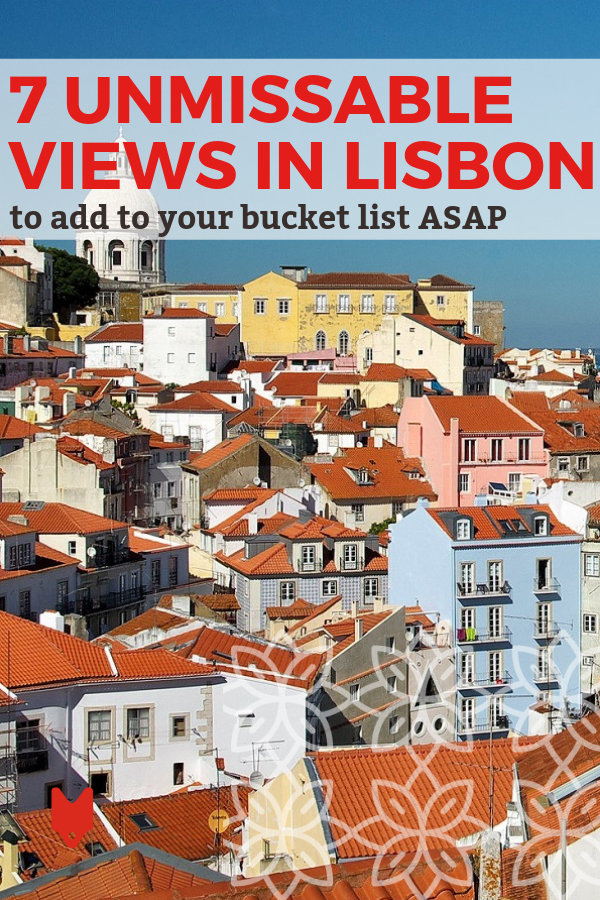 Some of the best views in Lisbon require climbing up a few hills first, but you'll be glad you make the effort. Here are seven fabulous vistas to get you started.